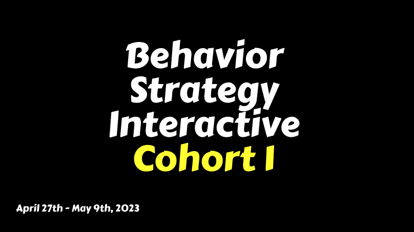 Behavior Strategy Interactive Cohort (Online)